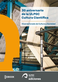 30 aniversario de la ULPGC Cultura Científica