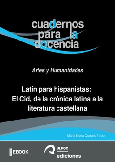 Latín para hispanistas: El Cid, de la crónica latina a la literatura española