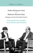 Dos canarios de renombre en los inicios universitarios: Pedro Betancor León y Roberto Moreno Díaz dialogan con Yaya Hernández Guerra