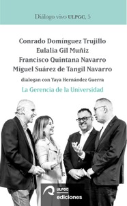 La Gerencia de la Universidad: Conrado Domínguez Trujillo, Eulalia Gil Muñiz, Francisco Quintana Navarro y Miguel Suárez de Tangil Navarro dialogan con Yaya Hernández Guerra