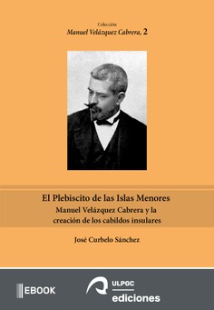 El Plebiscito de las Islas Menores: Manuel Velázquez Cabrera y la creación de los cabildos insulares