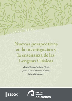 Nuevas perspectivas en la investigación y la enseñanza de las Lenguas Clásicas