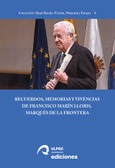 Portada de: Recuerdos, memorias y vivencias de Francisco Marín Lloris, marqués de la Frontera