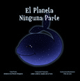 El planeta Ninguna Parte = La planète Nulle Part. Español/francés
