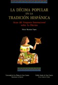 La décima popular en la tradición hispánica: Actas del Simposio Internacional sobre la décima (Las Palmas, del 17 al 22 de diciembre de 1992)