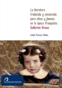La Literatura traducida y censurada para niños y jóvenes en la época franquista: Guillermo Brown