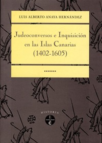 Judeoconversos e inquisición en las Islas Canarias (1402-1605)