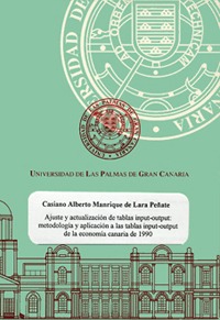 Ajuste y actualización de tablas input-output: metodología y aplicación a las tablas input-output de la economía Canaria de 1990 