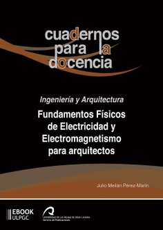 Fundamentos Físicos de Electricidad y Electromagnetismo para arquitectos