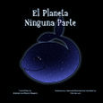 El planeta Ninguna Parte = Planet Nowhere. Español/Inglés