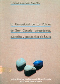 La Universidad de Las Palmas de Gran Canaria: antecedentes, evolución y perspectiva de futuro